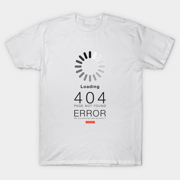 404 Not Found T-Shirt by MattDesignOne